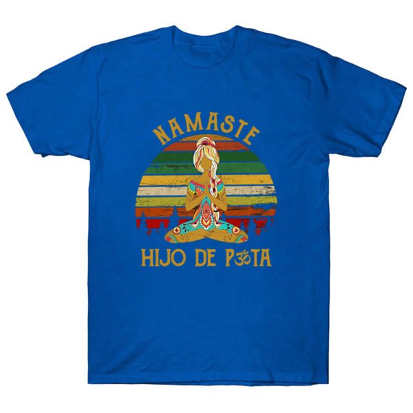 Namaste Hijo De Puta Yoga T Shirt Vintage Gift For Men Women Funny Tee 5